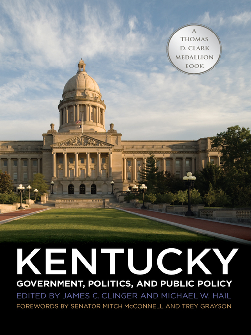 Title details for Kentucky Government, Politics, and Public Policy by James C. Clinger - Available